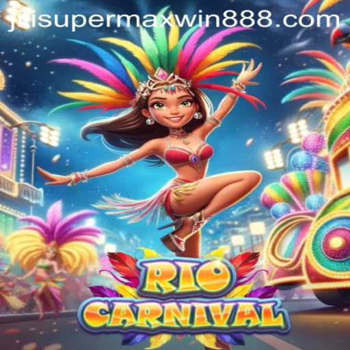 Embark on a Festive Journey with RioCarnival: A Guide to Winning Big with SuperMaxWin888
